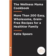 The Wellness Mama Cookbook 9780451496911