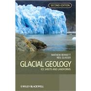 Glacial Geology : Ice Sheets and Landforms 9780470516911