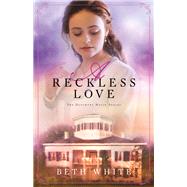 A Reckless Love 9780800726911