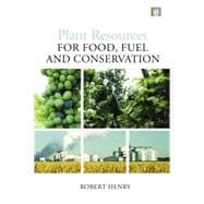 Plant Resources for Food, Fuel and Conservation 9781138866911