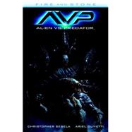 Alien Vs. Predator: Fire and Stone 9781616556914