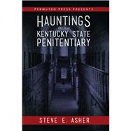 Hauntings of the Kentucky State Penitentiary 9781618686916