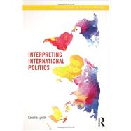 Interpreting International Politics 9780415896917