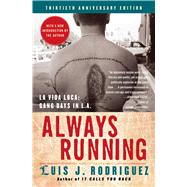 Always Running : La Vida Loca - Gang Days in L. A. 9780743276917