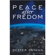 Peace After Freedom 9781532066917