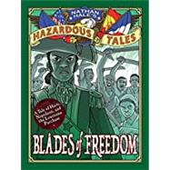 Nathan Hale’s Hazardous Tales 10 - Blades of Freedom 9781419746918