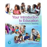 Your Introduction to Education Explorations in Teaching 9780134736921