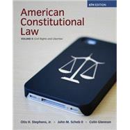 American Constitutional Law, Volume II, Civil Rights and Liberties, 6th 9781285736921