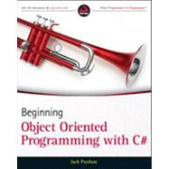 Beginning Object-oriented Programming With C# 9781118336922