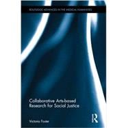 Collaborative Arts-based Research for Social Justice 9780415656924