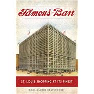 Famous-barr: St. Louis Shopping at Its Finest 9781626196926