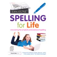Spelling for Life: Uncovering the simplicity and science of spelling 9780415856928