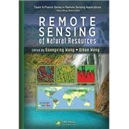 Remote Sensing of Natural Resources 9781466556928