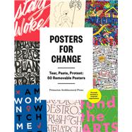 Posters for Change Tear, Paste, Protest: 50 Removable Posters 9781616896928