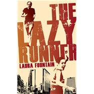 The Lazy Runner: How I Got Off the Sofa and Ran a Sub-4 Marathon 9781909626928