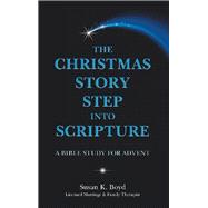 The Christmas Story Step into Scripture 9781973676928