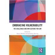 Embracing Vulnerability: The Implications and Challenges for Law 9781138476929