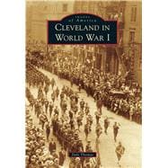 Cleveland in World War I 9781467116930