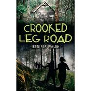Crooked Leg Road 9781743316931