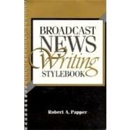 Broadcast News Writing Stylebook
