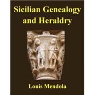 Sicilian Genealogy and Heraldry 9780615796932