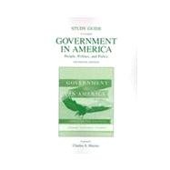 Study Guide for Government in America People, Politics, and Policy 9780205056934