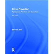 Crime Prevention: Approaches, Practices, and Evaluations 9781138946934