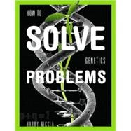 How to Solve Genetics Problems 9780321556936