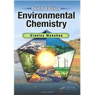 Environmental Chemistry, Tenth Edition 9781498776936