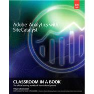 Adobe Analytics with SiteCatalyst Classroom in a Book 9780321926937