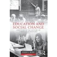 Education and Social Change: Contours in the History of American Schooling 9780415526937