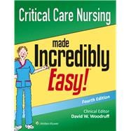 Critical Care Nursing Made Incredibly Easy! 9781496306937