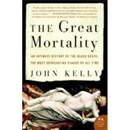 The Great Mortality: An Intimate History of the Black Death, the Most Devastating Plague of All Time 9780060006938