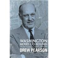 Washington Merry-go-round: The Drew Pearson Diaries, 1960-1969 9781612346939
