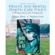 Health and Mental Health Care Policy : A Biopsychosocial Perspective 9780205746941