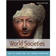A History of World Societies, Volume A: To 1500 9780312666941