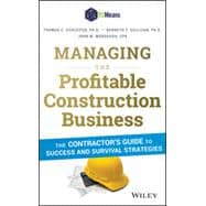 Managing the Profitable Construction Business The Contractor's Guide to Success and Survival Strategies 9781118836941