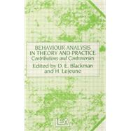 Behaviour Analysis in Theory and Practice: Contributions and Controversies 9781138876941