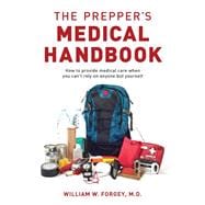 The Prepper's Medical Handbook 9781493046942