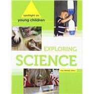 Spotlight on Young Children Exploring Science 9781928896944