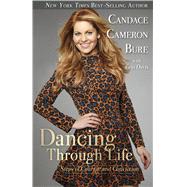 Dancing Through Life Steps of Courage and Conviction 9781433686948