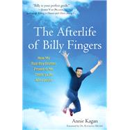 The Afterlife of Billy Fingers: How My Bad-boy Brother Proved to Me There's Life After Death 9781571746948