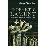 Prophetic Lament: A Call for Justice in Troubled Times 9780830836949