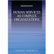 Human Services As Complex Organizations 9781412956949