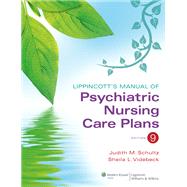 Lippincott's Manual of Psychiatric Nursing Care Plans 9781609136949