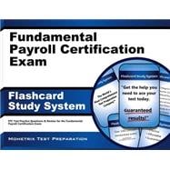 Fundamental Payroll Certification Exam Flashcard Study System : FPC Test Practice Questions and Review for the Fundamental Payroll Certification Exam 9781609716950