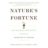 Nature's Fortune: How Business and Society Thrive by Investing in Nature 9781610916950