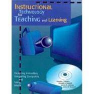 Instructional Technology for Teaching and Learning: Designing Instruction, Integrating Computers, and Using Media