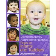 Developmentally Appropriate Practice: Focus on Infants and Toddlers 9781928896951