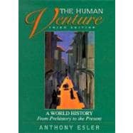 The Human Venture: A World History from Prehistory to the Present